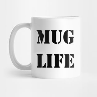 Mug life Mug